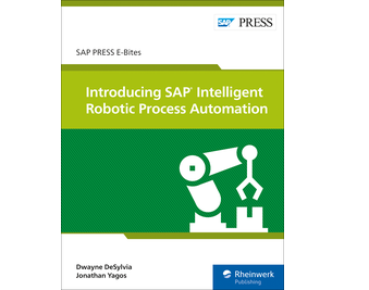 Introducing SAP Intelligent Robotic Process Automation (E-Bites)