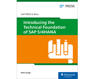 Introducing the Technical Foundation of SAP S/4HANA (E-Bites)