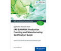 SAP S/4HANA Production Planning and Manufacturing Certification Guide