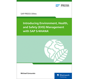 Introducing Environment, Health, and Safety (EHS) Management with SAP S/4HANA (E-Bites)