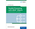 Parallel Processing with ABAP Objects: (E-Bites)