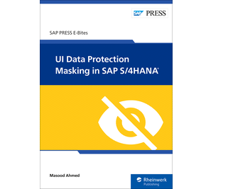 UI Data Protection Masking for SAP S/4HANA (E-Bites)