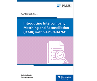 Introducing Intercompany Matching and Reconciliation (ICMR) with SAP S/4HANA, 2/e (E-Bite)