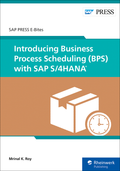 Introducing Business Process Scheduling (BPS) with SAP S/4HANA (E-Bites)