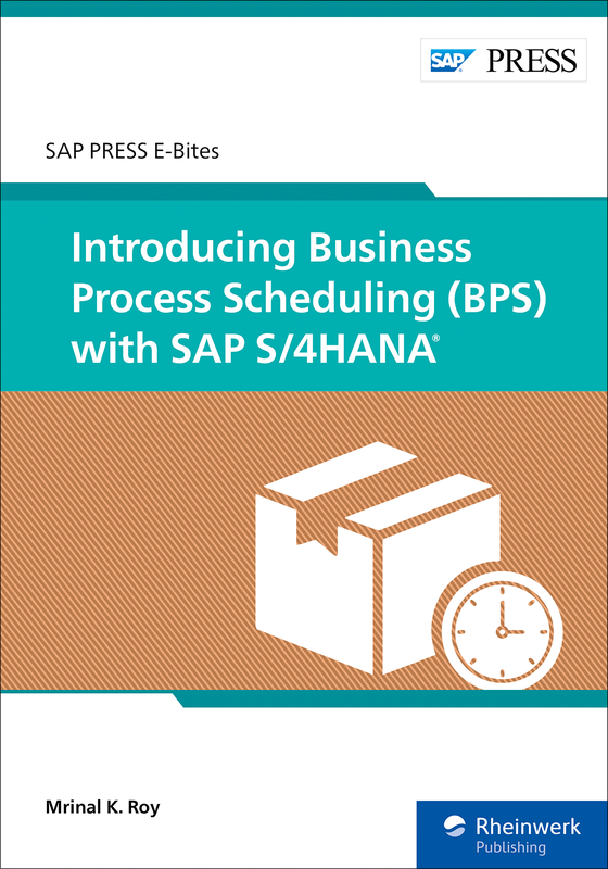 Introducing Business Process Scheduling (BPS) with SAP S/4HANA (E-Bites)