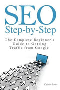 SEO Step-by-Step: The Complete Beginner's Guide to Getting Traffic from Google
