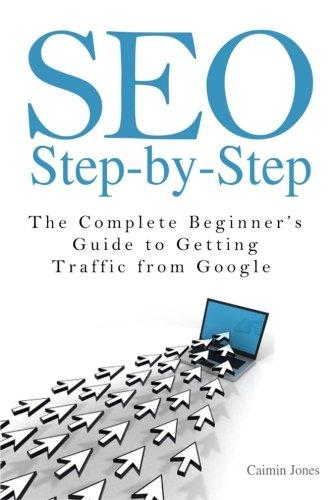 SEO Step-by-Step: The Complete Beginner's Guide to Getting Traffic from Google