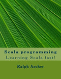 Scala programming: Learning Scala fast!