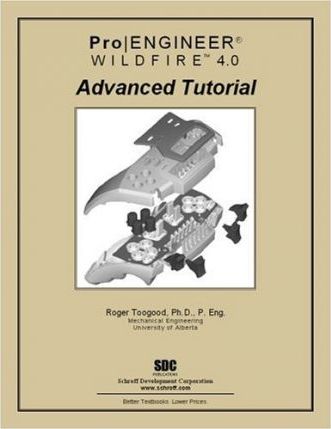 Pro/ENGINEER Wildfire 4.0 Advanced Tutorial