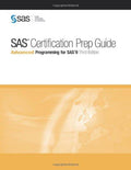 SAS Certification Prep Guide: Advanced Programming for SAS 9, 3rd Edition