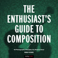 ENTHUSIAST'S GUIDE TO COMPOSITION