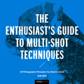 ENTHUSIAST'S GUIDE TO MULTI-SHOT TECHNIQUES