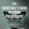 ENTHUSIAST’S GUIDE TO IPHONE PHOTOGRAPHY