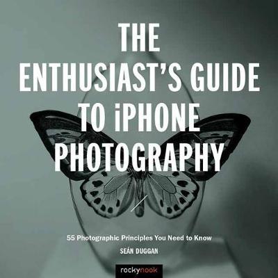 ENTHUSIAST’S GUIDE TO IPHONE PHOTOGRAPHY