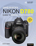 DAVID BUSCH’S NIKON D780 GUIDE TO DIGITAL PHOTOGRAPHY