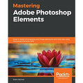 Mastering Adobe Photoshop Elements