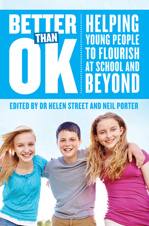 Better than OK: Helping young people to flourish at school and beyond