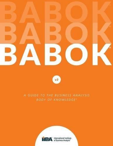 A Guide to the Business Analysis Body of Knowledge (BABOK Guide) 3rd Edition