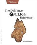 The Definitive ANTLR 4 Reference, 2/e