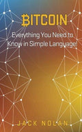 Bitcoin: Everything You Need to Know in Simple Language!