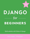Django for Beginners: Build websites with Python and Django