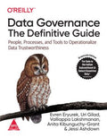 Data Governance: The Definitive Guide - People, Processes, And Tools To Operationalize Data Trustworthiness
