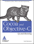 Cocoa and Objective-C: Up and Running