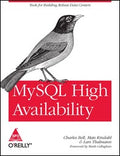 MySQL High Availability: Tools for Building Robust Data Centers