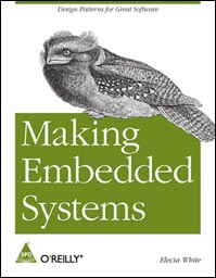 Making Embedded Systems: Design Patterns for Great Software