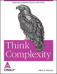 Think Complexity: Complexity Science and Computational Modeling