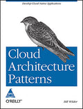 Cloud Architecture Patterns: Develop Cloud-Native Applications