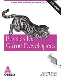 Physics for Game Developers: Science, math, and code for realistic effects, 2nd Edition