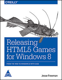 Releasing HTML5 Games for Windows 8: From the Web to Windows 8 with Ease