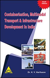 Containerisation, Multimodal Transport & Infrastructure Development In India, 6th Edition