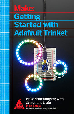 Make: Getting Started with Adafruit Trinket