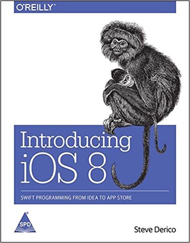 Introducing iOS 8: Swift Programming from Idea to App Store