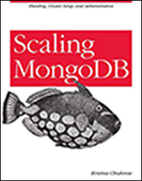 Scaling MongoDB: Sharding, Cluster Setup, and Administration