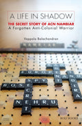 Life In Shadow: The Secret Story Of Acn Nambiar
