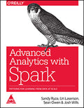 Advanced Analytics with Spark: Patterns for Learning from Data at Scale