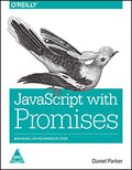 JavaScript with Promises: Managing Asynchronous Code
