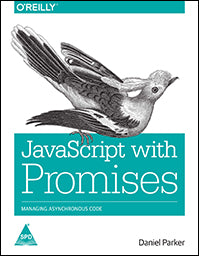 JavaScript with Promises: Managing Asynchronous Code