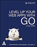 Level Up Your Web Apps With Go