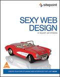 Sexy Web Design: Creating Interfaces that Work