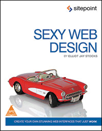 Sexy Web Design: Creating Interfaces that Work