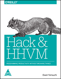 Hack and HHVM: Programming Productivity Without Breaking Things