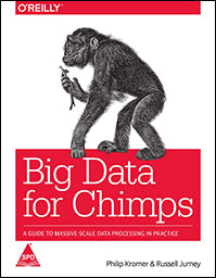 Big Data for Chimps: A Guide to Massive-Scale Data Processing in Practice