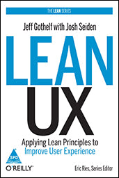 Lean UX: Applying Lean Principles to Improve User Experience