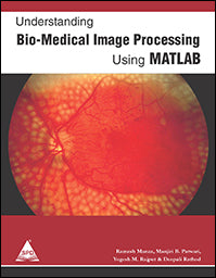 Understanding Bio-Medical Image Processing Using MATLAB