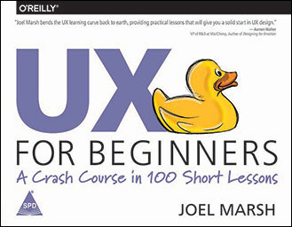 UX for Beginners: A Crash Course in 100 Short Lessons