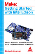 Make: Getting Started with Intel Edison